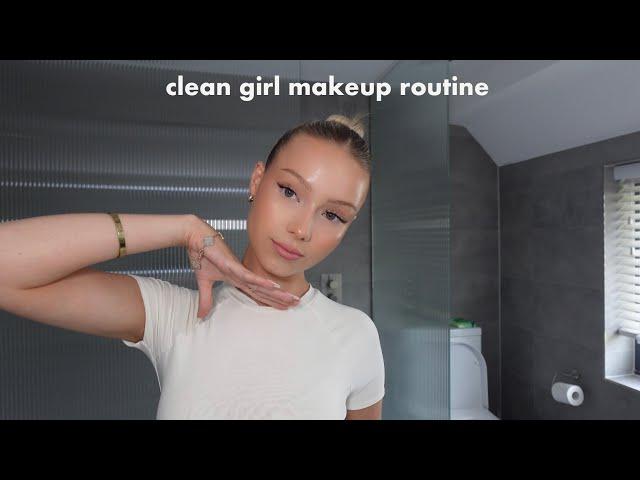 my ‘clean girl’ makeup routine