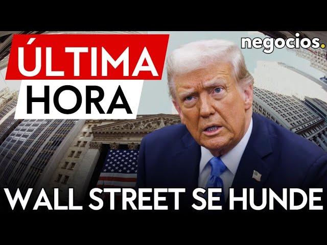 ÚLTIMA HORA | Wall Street se hunde ante la amenaza arancelaria de Trump: Dow Jones pierde 650 puntos