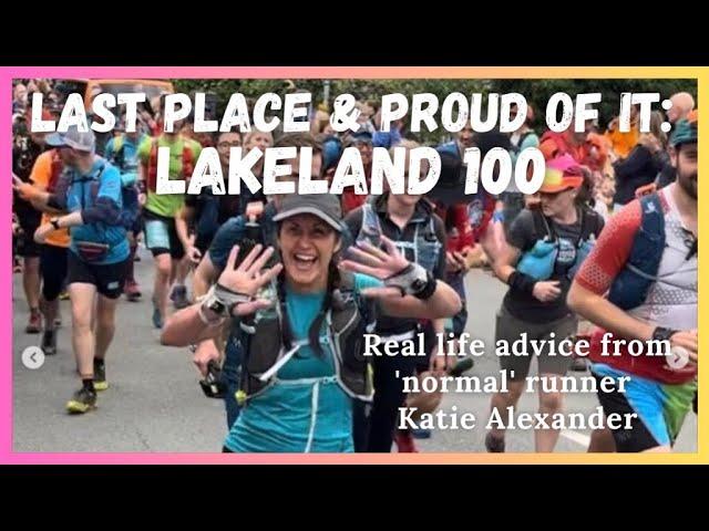 Last Place & Proud of it: Lakeland 100 - advice and inspiration from 'normal' runner Katie Alexander