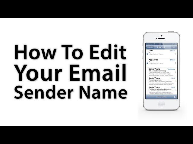 [iOS Advice] How To Edit The Sender Name Of Your Email Account