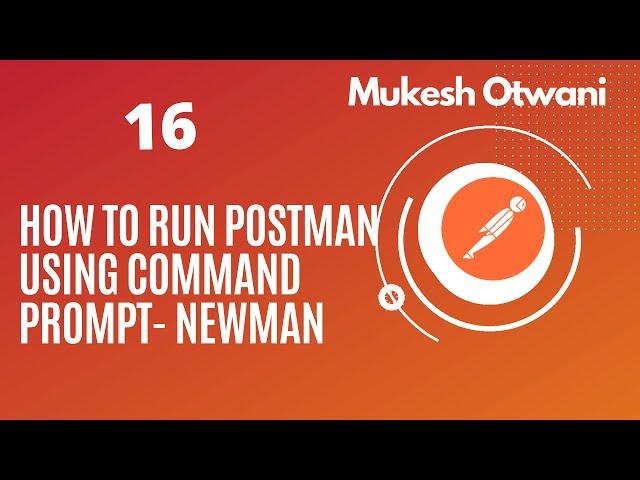 How To Run Postman From Command Line Using Newman- Postman Tutorial For Beginner