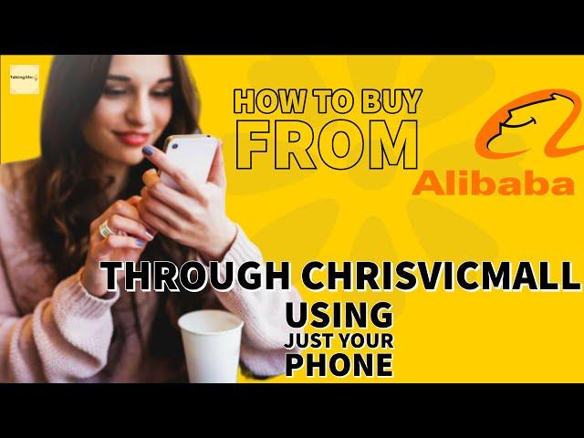 How to buy from alibaba.com through chrisvicmall with just a phone