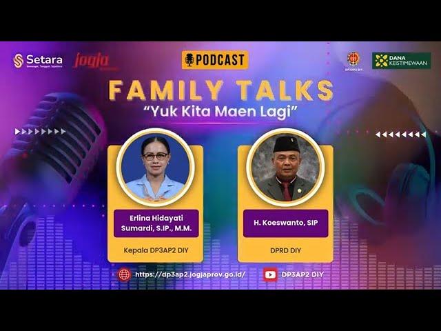 FAMILY TALKS " YUK KITA MAEN LAGI"