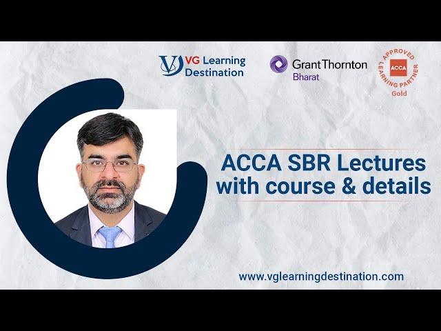 ACCA SBR Lectures for Dec 2021 | ACCA Lectures by Grant Thornton trainers #ACCASBRLecturesforDec2021