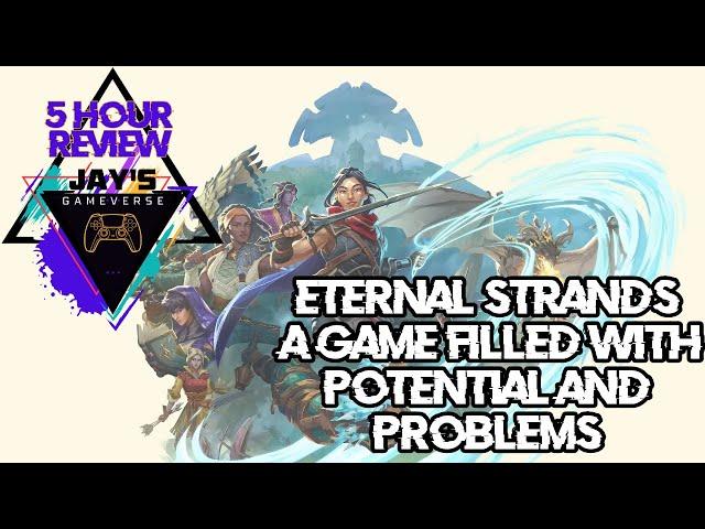 Eternal Strands - 5 Hour Review | A Game Filled with Potential… and Problems