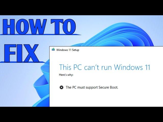 Fix: This PC can't run Windows 11 || Enable Secure Boot || Windows 11 installation Error