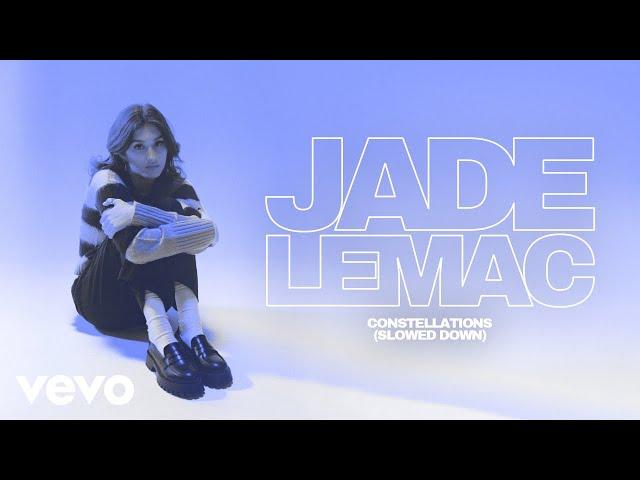 Jade LeMac - Constellations (Slowed Down)