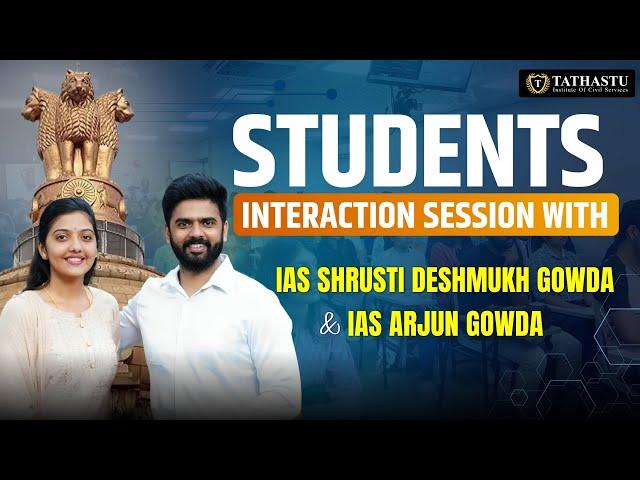 Students Interaction Session with IAS Srushti Deshmukh Gowda and IAS Arjun Gowda at Tathastu ICS