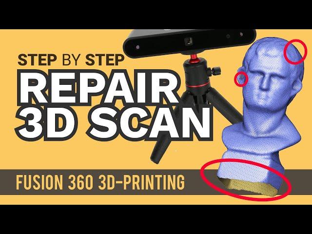 3D Scan: Repair and Modify in Fusion 360