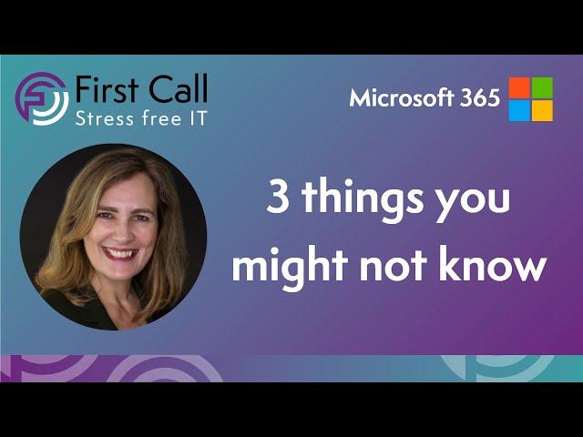 Microsoft 365 - 3 things you might not know