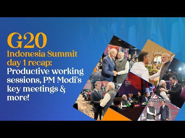 G20 Indonesia Summit day 1 recap: Productive working sessions, PM Modi's key meetings & more!