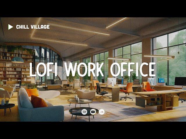 Work Office Lofi  Deep Focus Study/Work Concentration [chill lo-fi hip hop beats]