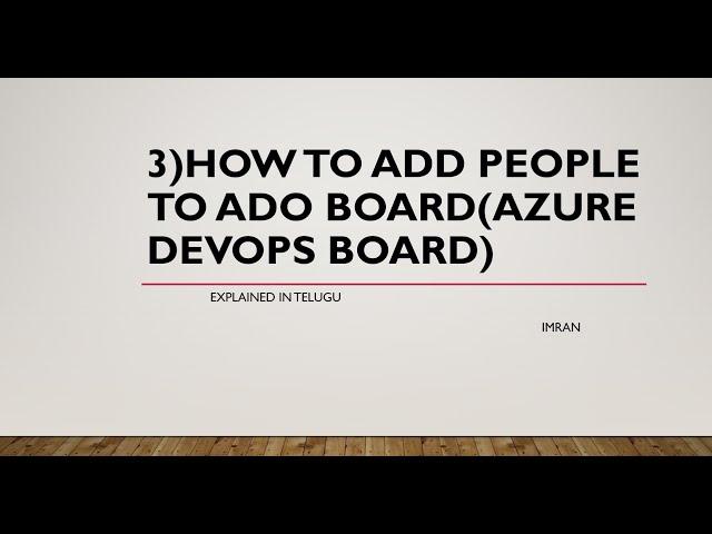 3)How to add People to Azure Devops Board Project | Explained in Telugu| Azure Devops Board Tutorial