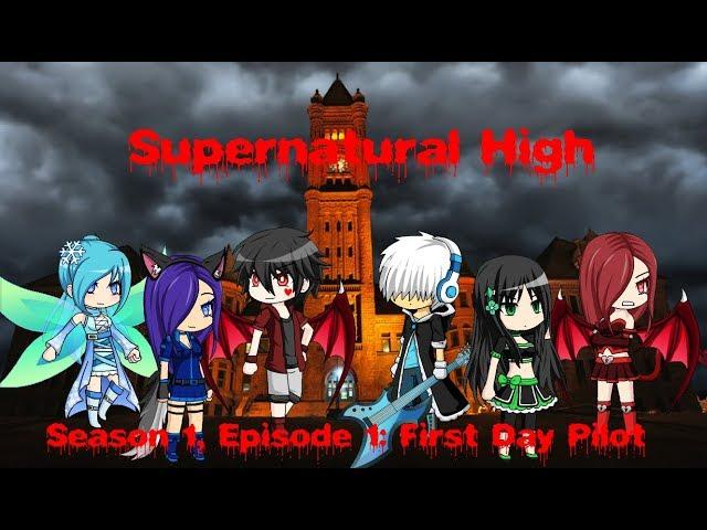Supernatural High S1 Ep 1 I A Gacha Studio Series
