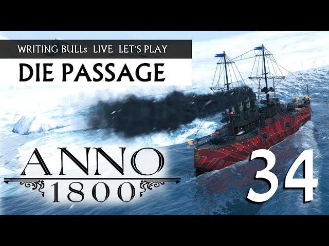 Let's Play: Anno 1800 - Die Passage (34) [Deutsch]