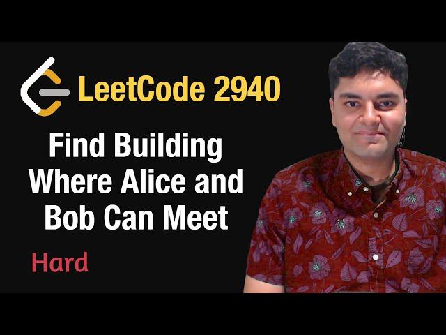 Find Building Where Alice and Bob Can Meet - Leetcode 2940 - Python