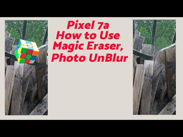 Google Pixel 7a : How To Use Magic Eraser & Photo UnBlur