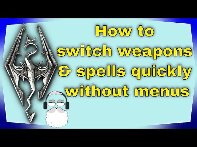 Skyrim Hotkeys - How to switch weapons & spells quickly without menus