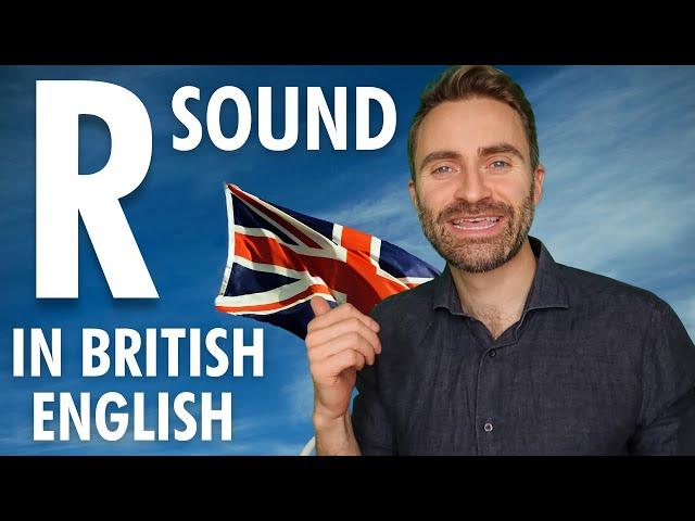 A Complete Guide to the /R/ Sound in British English