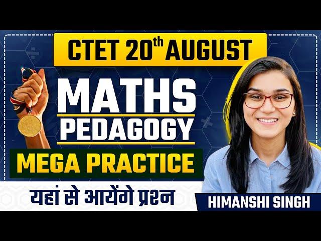 CTET August 2023 - Maths Pedagogy Mega Practice Class by Himanshi Singh