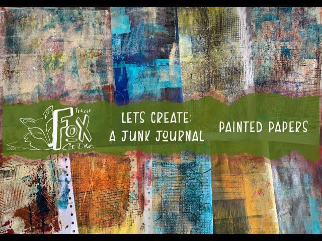 Lets Create a Junk Journal: Painted Papers