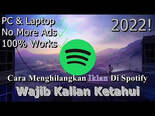 Cara Menghilangkan Iklan Di Spotify Pada PC dan Laptop  Wajib Kalian Ketahui | 2022!