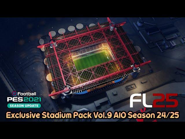 Exclusive Stadium Pack Vol.9 AIO Season 24/25 - PES 2021 & Football Life 2025