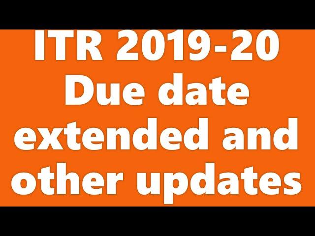 ITR due dates extended and other tax updates