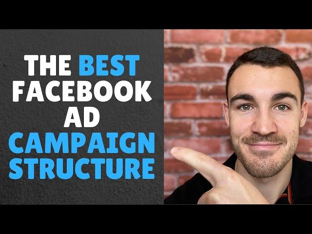 How To Structure Your Facebook Ad Campaigns The RIGHT Way!