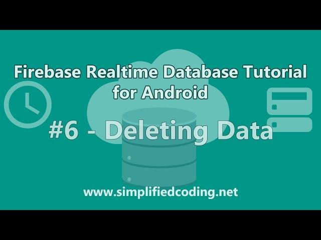 Firebase Realtime Database Tutorial for Android - Deleting Data #6