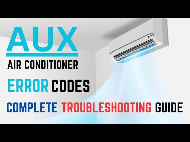 Aux AC Error Codes | Aux Air Conditioner Error Codes & Troubleshooting Guide |