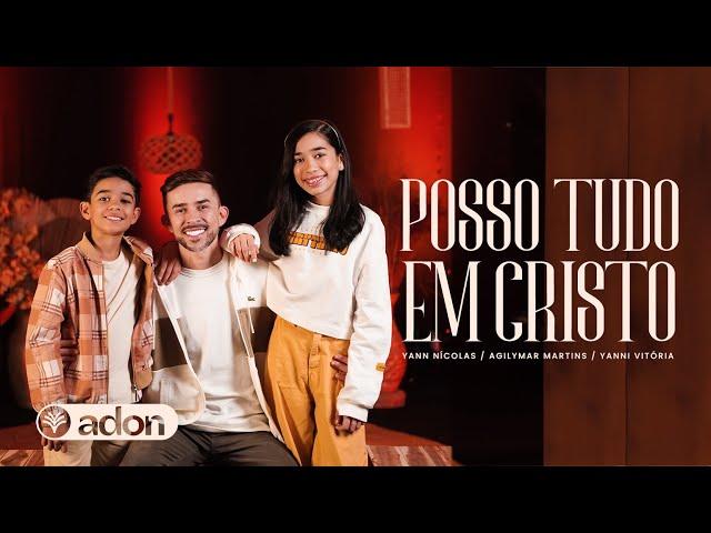 Posso Tudo em Cristo | Agilymar, Vitória e Nícolas (Cover)