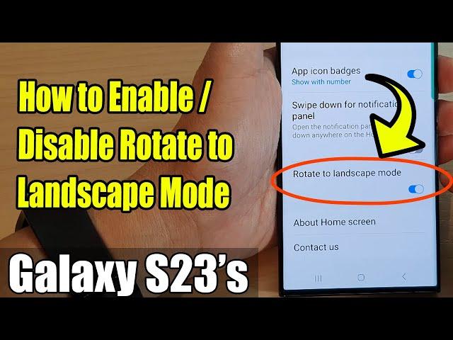 Galaxy S23/S23+/Ultra: How to Enable / Disable Rotate to Landscape Mode