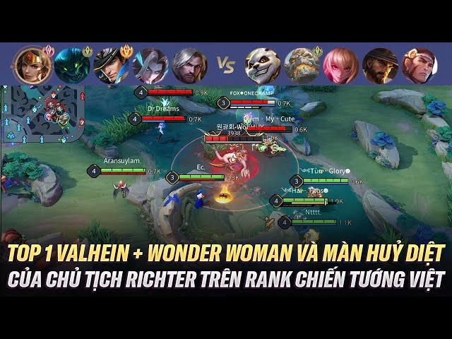 Top 1 Valhein + Wonder Woman Và Màn Huỷ Diệt Của Chủ Tịch Richter Trên Rank Chiến Tướng Việt