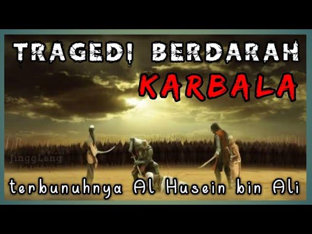 SEJARAH TRAGEDI PERANG KARBALA