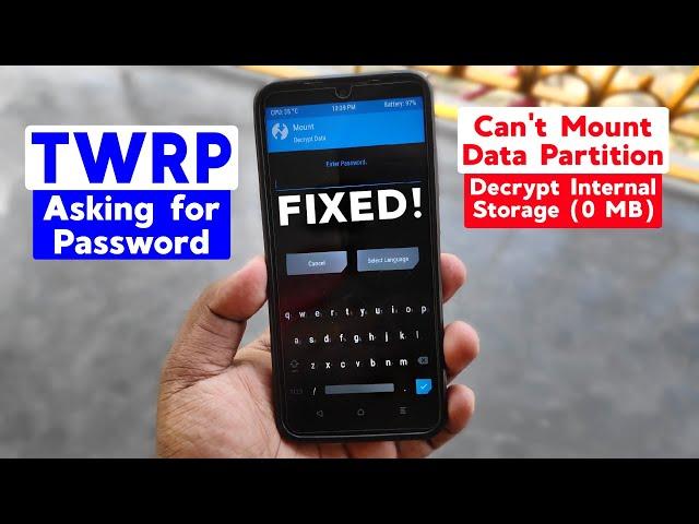 FIX TWRP Recovery Ask for Password | Can't Mount Data Partition | Decrypt Internal Storage (0MB)