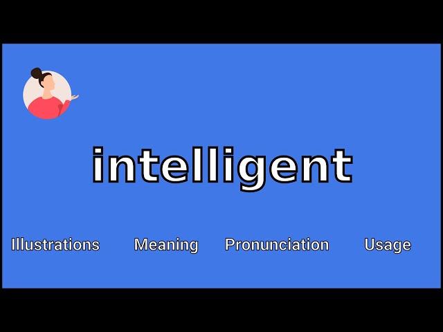 INTELLIGENT - Meaning and Pronunciation