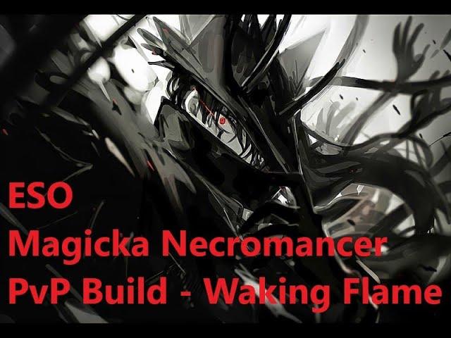 ESO Magicka Necromancer PvP Build I OP Build play it before it gets nerfed ! Waking Flame Patch