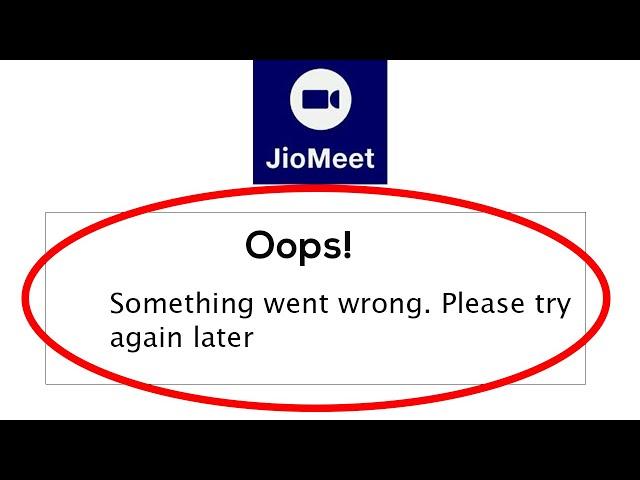 JioMeet App - Oops Something Went Wrong Error. Please Try Again Later