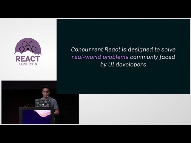 Concurrent Rendering in React - Andrew Clark and Brian Vaughn - React Conf 2018