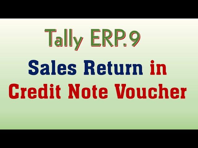 How to enter  Sales Return in Credit Note Voucher in Tally ERP 9