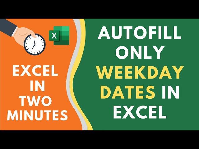 AutoFill Only Weekdays in Excel (2 Quick Ways)