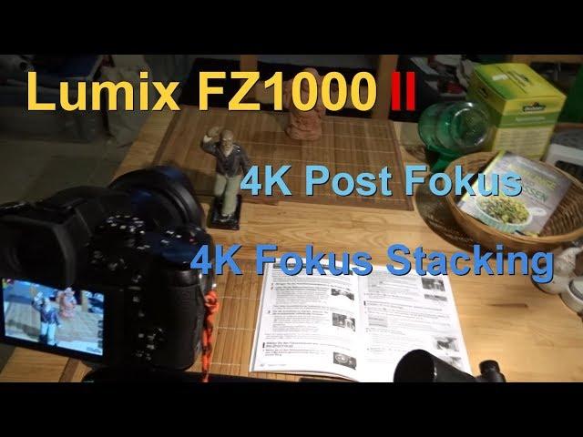 Anleitung 4K Post Fokus & 4K Focus Stacking Lumix FZ1000 II Howto Deutsch