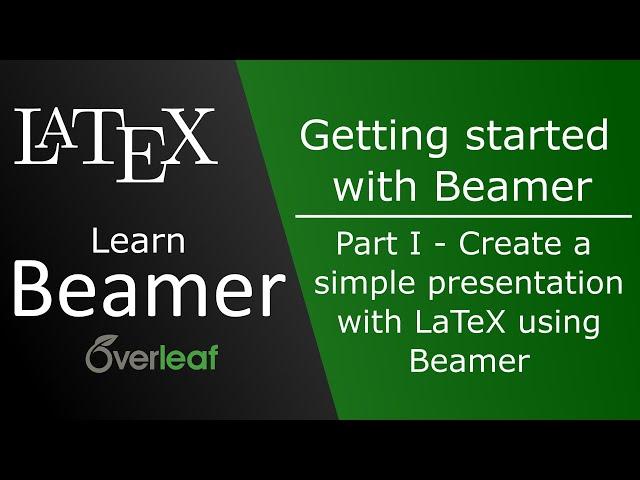 Getting started with Beamer - Part 1 - Beamer LaTeX course for beginners