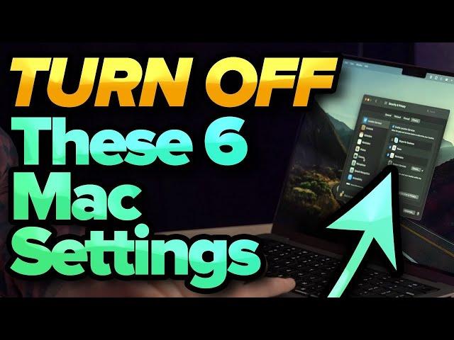 6 Mac Settings You NEED To Turn Off Now