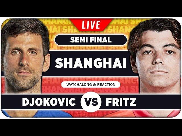 DJOKOVIC vs FRITZ • ATP Shanghai 2024 SF • LIVE Tennis Watchalong Stream