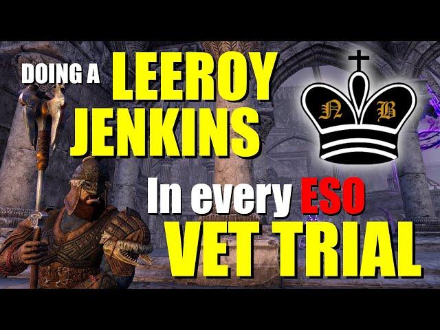 ESO - I do a Leeroy Jenkins in every vet trial in The Elder Scrolls Online