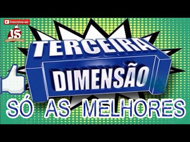 TERCEIRA DIMENSÃO AS 20 MELHORES SÓ SUCESSOS