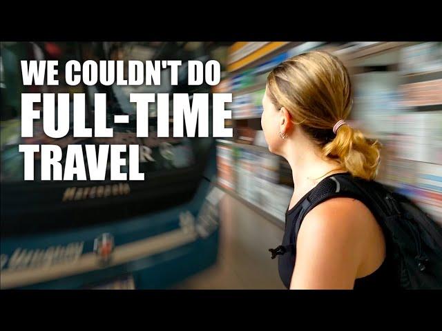 Full-Time Travel: What No One Tells You and Why We Choose a Part-Time Slow Travel Lifestyle Instead