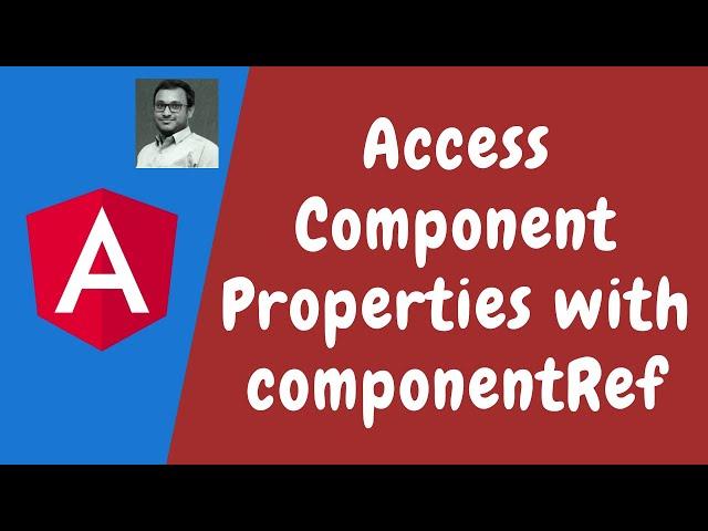 123. Access the Component properties and methods with ComponentRef instance in Angular.